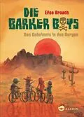E-Book (epub) Die Barker Boys. Band 1: Das Geheimnis in den Bergen von Elise Broach