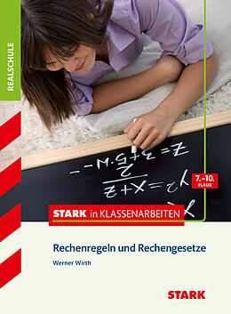Kartonierter Einband (Kt) STARK Stark in Mathematik - Realschule - Rechenregeln und Rechengesetze 7.-10. Klasse von Werner Wirth