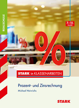 Kartonierter Einband (Kt) STARK Stark in Mathematik - Realschule - Prozentrechnen 7.-10. Klasse von Michael Heinrichs