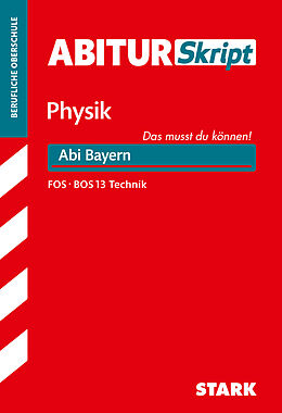 Kartonierter Einband STARK AbiturSkript FOS/BOS - Physik 13. Klasse Technik - Bayern von Florian Borges