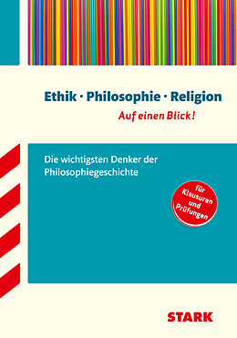 Kartonierter Einband STARK Ethik/Philosophie/Religion - auf einen Blick! Die wichtigsten Denker der Philosophiegeschichte. von 