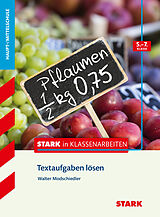 Kartonierter Einband STARK Mathematik 5.-7. Klasse - STARK in Klassenarbeiten Haupt-/Mittelschule - Textaufgaben lösen von Walter Modschiedler