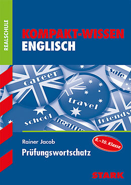 Kartonierter Einband STARK Kompakt-Wissen Realschule - Englisch Prüfungswortschatz von Rainer Jacob