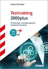 Fester Einband STARK Testtraining 2000plus - Einstellungs- und Eignungstests erfolgreich bestehen - Hesse/Schrader von Jürgen Hesse, Hans Christian Schrader