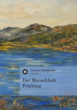E-Book (epub) Der Menschheit Frühling von Stephan Stellnberger