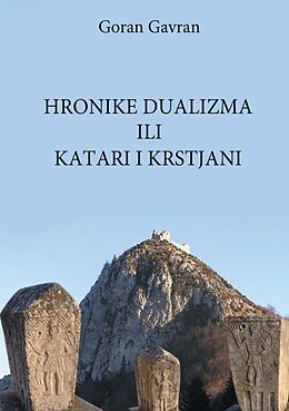 Kartonierter Einband Hronike dualizma ili Katari i krstjani von Goran Gavran