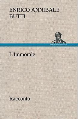 Fester Einband L'Immorale Racconto von Enrico Annibale Butti