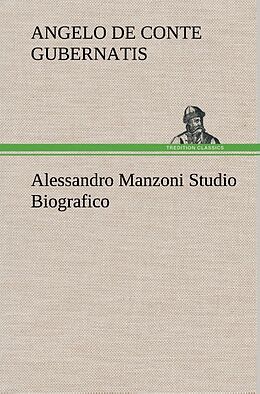 Fester Einband Alessandro Manzoni Studio Biografico von conte de Angelo Gubernatis