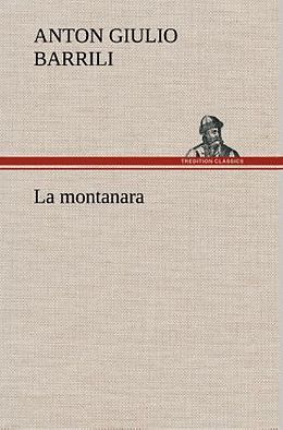 Fester Einband La montanara von Anton Giulio Barrili