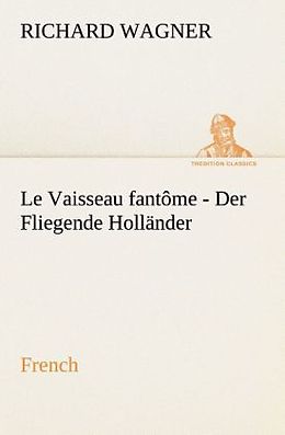 Couverture cartonnée Fliegende Holländer. French de Richard Wagner