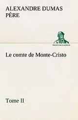 Kartonierter Einband Le comte de Monte-Cristo, Tome II von Alexandre Dumas Père
