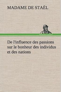 Livre Relié De l'influence des passions sur le bonheur des individus et des nations de Madame de (Anne-Louise-Germaine) Staël