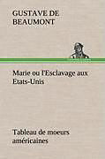 Livre Relié Marie ou l'Esclavage aux Etats-Unis Tableau de moeurs américaines de Gustave De Beaumont