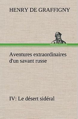 Livre Relié Aventures extraordinaires d'un savant russe IV. Le désert sidéral de H. de (Henry) Graffigny