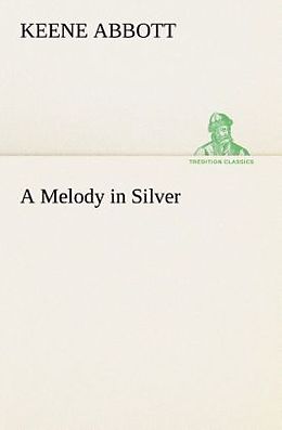 Kartonierter Einband A Melody in Silver von Keene Abbott