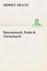 Kartonierter Einband Bournemouth, Poole & Christchurch von Sidney Heath