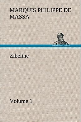 Fester Einband Zibeline   Volume 1 von Marquis De Philippe Massa