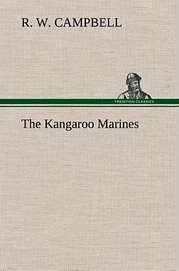 Fester Einband The Kangaroo Marines von R. W. Campbell