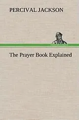 Fester Einband The Prayer Book Explained von Percival Jackson