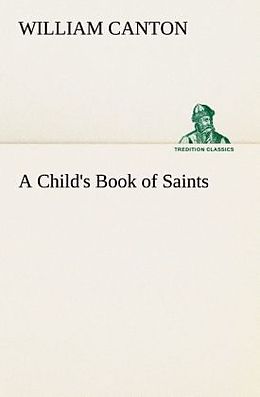 Kartonierter Einband A Child's Book of Saints von William Canton
