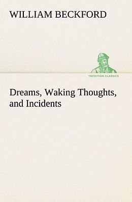 Couverture cartonnée Dreams, Waking Thoughts, and Incidents de William Beckford