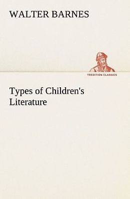 Kartonierter Einband Types of Children's Literature von Walter Barnes