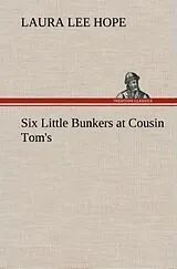 Fester Einband Six Little Bunkers at Cousin Tom's von Laura Lee Hope