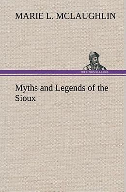 Livre Relié Myths and Legends of the Sioux de Marie L. Mclaughlin