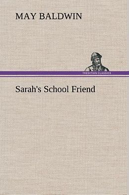 Fester Einband Sarah's School Friend von May Baldwin