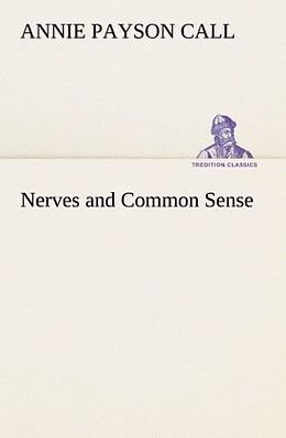 Couverture cartonnée Nerves and Common Sense de Annie Payson Call
