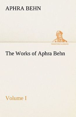 Couverture cartonnée The Works of Aphra Behn, Volume I de Aphra Behn
