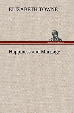 Livre Relié Happiness and Marriage de Elizabeth Towne