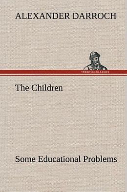 Livre Relié The Children: Some Educational Problems de Alexander Darroch