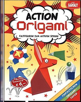 Kartonierter Einband Action Origami - Faltfiguren zum aktiven Spielen von 