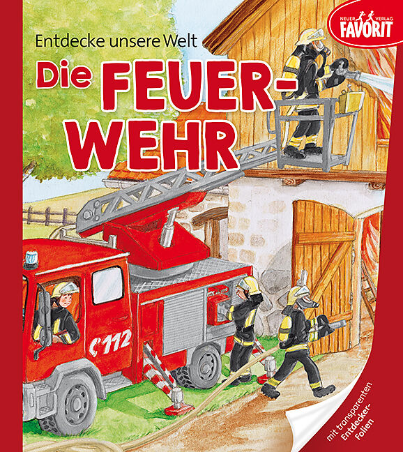 Entdecke unsere Welt  Die Feuerwehr