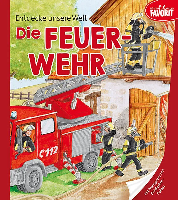 Entdecke unsere Welt  Die Feuerwehr