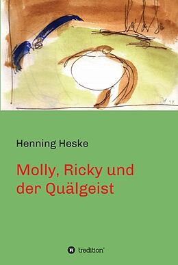 Fester Einband Molly, Ricky und der Quälgeist von Henning Heske