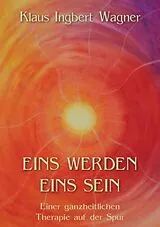 Kartonierter Einband Eins werden eins sein von Klaus-Ingbert Wagner