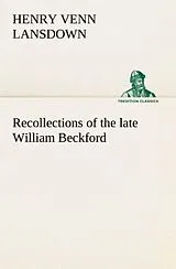 Kartonierter Einband Recollections of the late William Beckford of Fonthill, Wilts and Lansdown, Bath von Henry Venn Lansdown