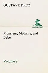 Kartonierter Einband Monsieur, Madame, and Bebe - Volume 02 von Gustave Droz