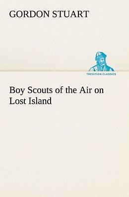 Kartonierter Einband Boy Scouts of the Air on Lost Island von Gordon Stuart