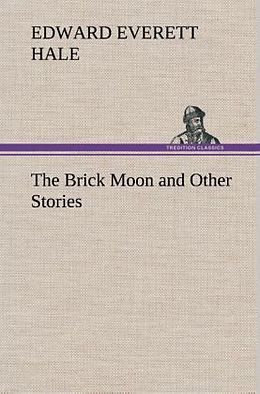 Livre Relié The Brick Moon and Other Stories de Edward Everett Hale