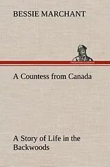 Fester Einband A Countess from Canada A Story of Life in the Backwoods von Bessie Marchant