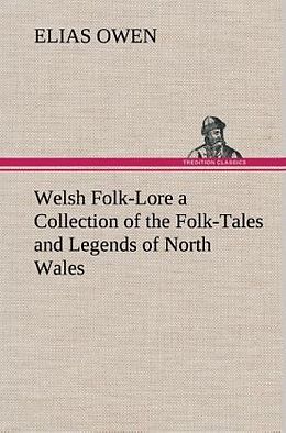 Livre Relié Welsh Folk-Lore a Collection of the Folk-Tales and Legends of North Wales de Elias Owen