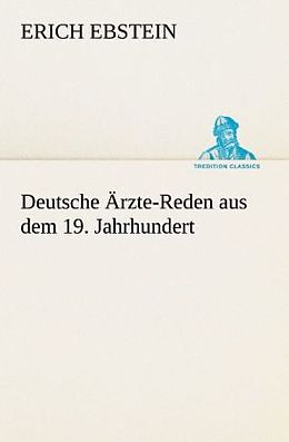 Kartonierter Einband Deutsche Ärzte-Reden aus dem 19. Jahrhundert von Erich Ebstein