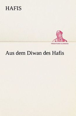 Kartonierter Einband Aus dem Diwan des Hafis von Hafis