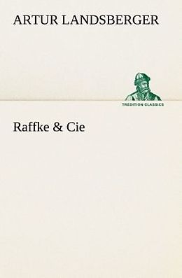Kartonierter Einband Raffke & Cie von Artur Landsberger