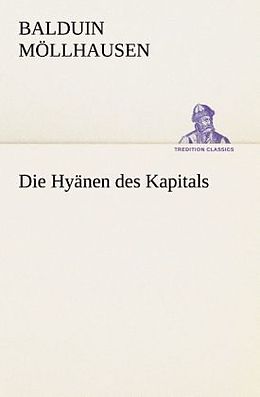 Kartonierter Einband Die Hyänen des Kapitals von Balduin Möllhausen