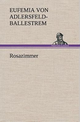 Fester Einband Rosazimmer von Eufemia von Adlersfeld-Ballestrem