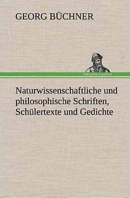 Fester Einband Naturwissenschaftliche und philosophische Schriften, Schülertexte und Gedichte von Georg Büchner